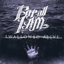 For All I Am : Swallowed Alive